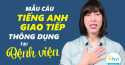 Một số mẫu câu tiếng anh giao tiếp cho bác sĩ và bệnh nhân thông dụng 