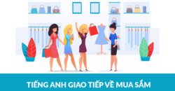 Những mẫu câu tiếng anh giao tiếp mua sắm thông dụng 