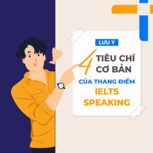 Cách chấm điểm IELTS Speaking dựa trên những tiêu chí nào số 3