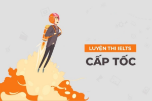 Bật mí khóa học ielts cấp tốc hiệu quả nhất hiện nay số 1