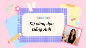 Cách làm bài đọc hiểu tiếng Anh khi không biết từ vựng 2 hinh-anh-cach-lam-bai-doc-hieu-tieng-anh-khi-khong-biet-tu-vung-2