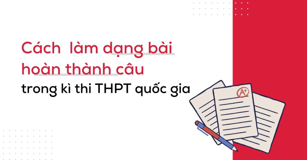 Hướng dẫn cách làm bài tập hoàn thành câu trong tiếng anh số 3 huong-dan-cach-lam-bai-tap-hoan-thanh-cau-trong-tieng-anh-so-3