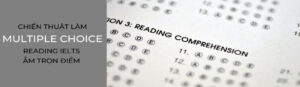 Hướng dẫn cách làm Multiple Choice Reading IELTS số 1