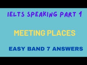 Hinh-anh-bai-mau-dang-bai-meetting-places-ielts-speaking-part-1-2