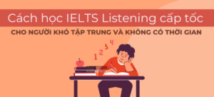 cach-luyen-listening-ielts-cap-toc-trong-thoi-gian-ngan-1
