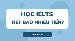 chi-phi-hoc-ielts-cho-nguoi-moi-bat-dau-het-bao-nhieu-tien-1