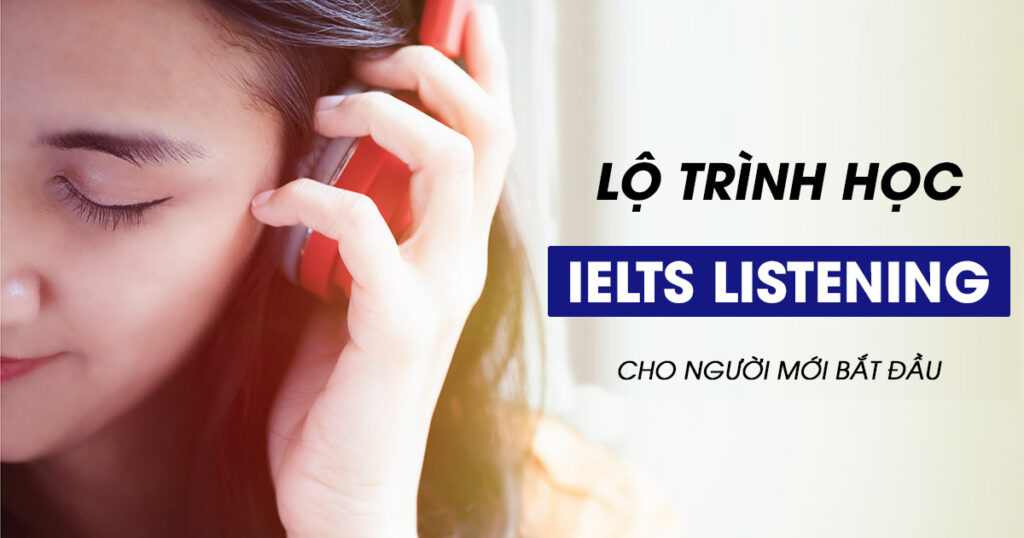 chi-tiet-lo-trinh-tu-hoc-ielts-listening-len-band-cuc-dinh-1