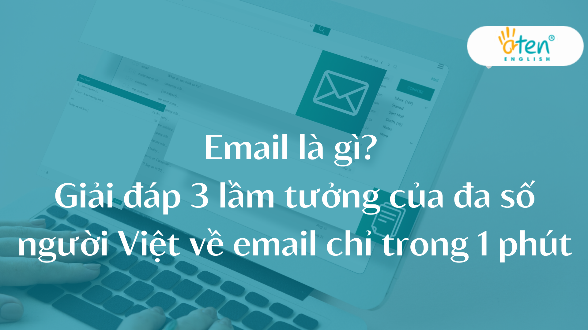 Email là gì? Giải đáp 3 hiểu lầm của phần lớn người Việt về email chỉ ...