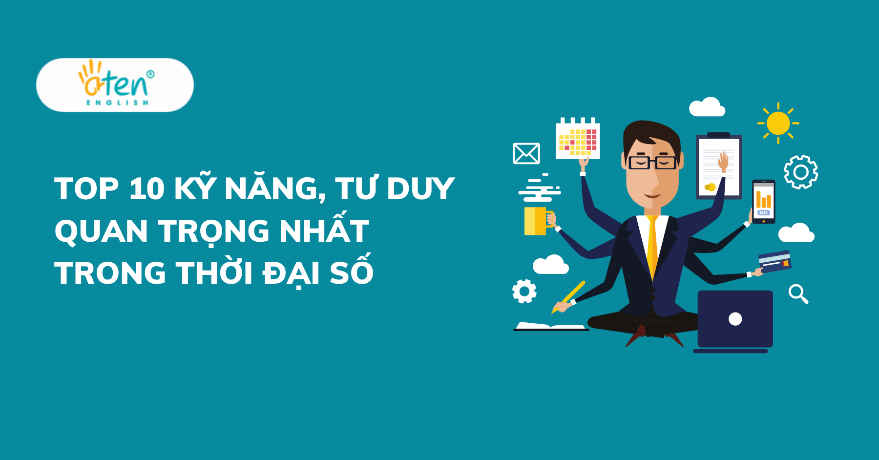 TOP 10 KỸ NĂNG, TƯ DUY QUAN TRỌNG NHẤT TRONG THỜI ĐẠI SỐ - TRUNG TÂM ...